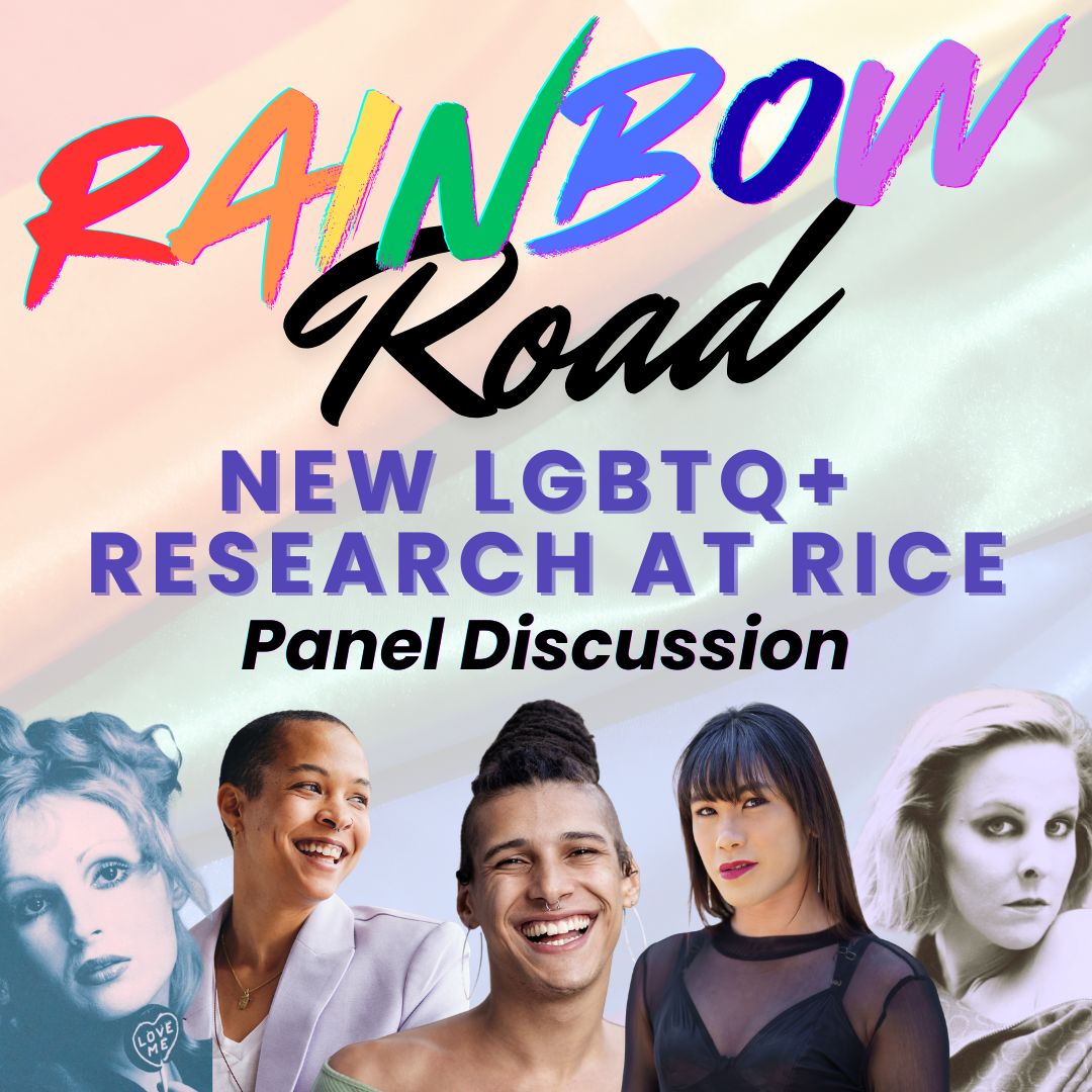 Rainbow Road New LGBTQ+ Research at Rice Panel Discussion