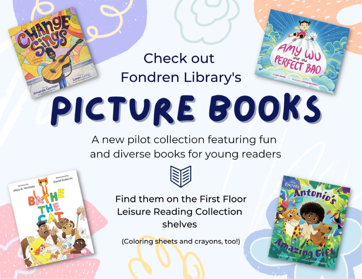 Check out Fondren Library's Picture Books